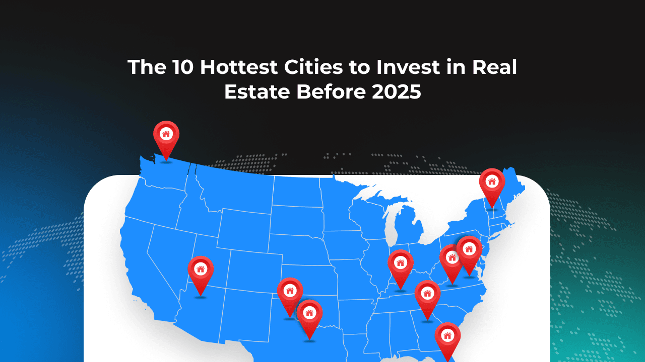 The 10 Hottest Cities to Invest in Real Estate Before 2025